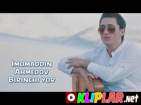 Imomiddin Ahmedov - Birinchi yor (Video klip)