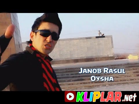 Janob Rasul - Oysha (Video klip)
