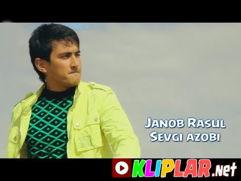 Janob Rasul - Sevgi azobi (Video klip)