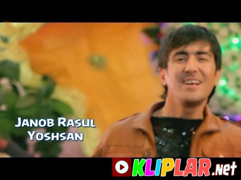 Janob Rasul - Yoshsan (Video klip)