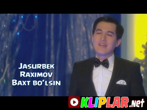 Jasurbek Raximov - Baxt bo'lsin (Video klip)