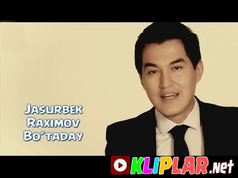 Jasurbek Raximov - Bo'taday (Video klip)