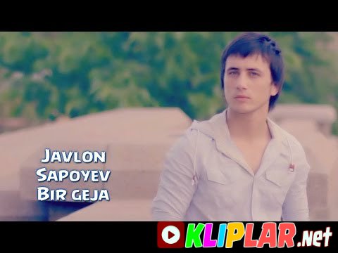 Javlon Sapoyev - Bir geja (Video klip)