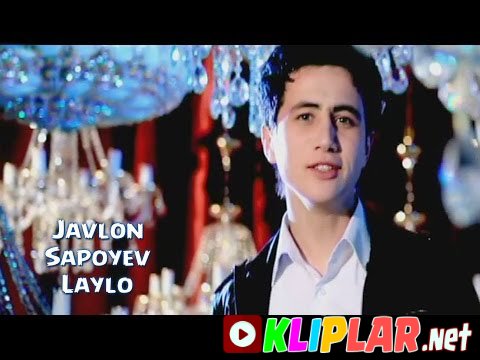 Javlon Sapoyev - Laylo (Video klip)