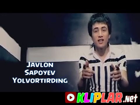 Javlon Sapoyev - Yolvortirding (Video klip)