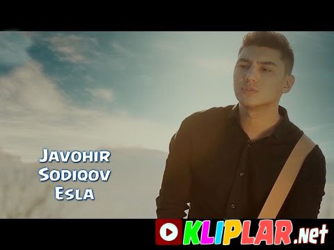 Javohir Sodiqov - Esla (Video klip)