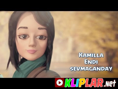 Kamilla - Endi sevmaganday (Video klip)