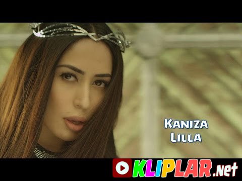 Kaniza - Lilla (Video klip)