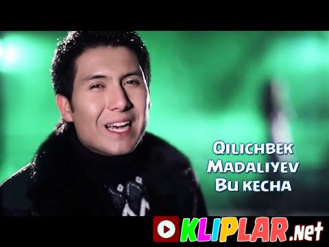 Qilichbek Madaliyev - Bu kecha (Video klip)