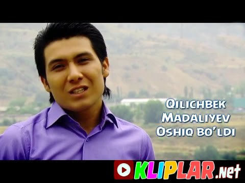 Qilichbek Madaliyev - Oshiq bo'ldi (Video klip)