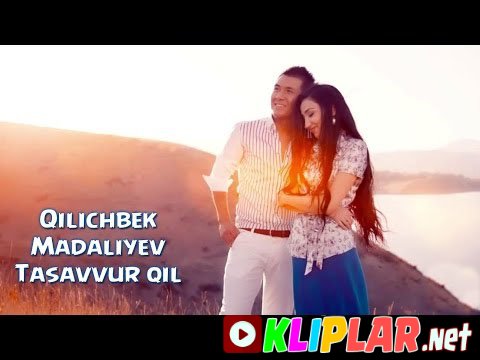 Qilichbek Madaliyev - Tasavvur qil (Video klip)