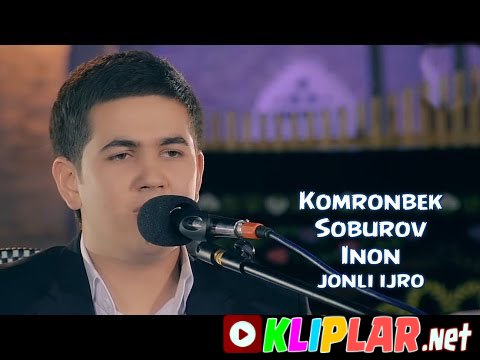 Komronbek Soburov - Inon (jonli ijro) (Video klip)