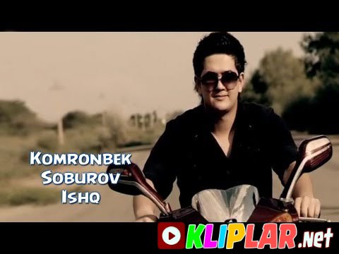 Komronbek Soburov - Ishq (Video klip)