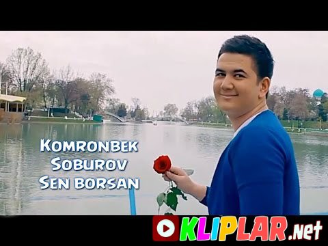 Komronbek Soburov - Sen borsan (Video klip)