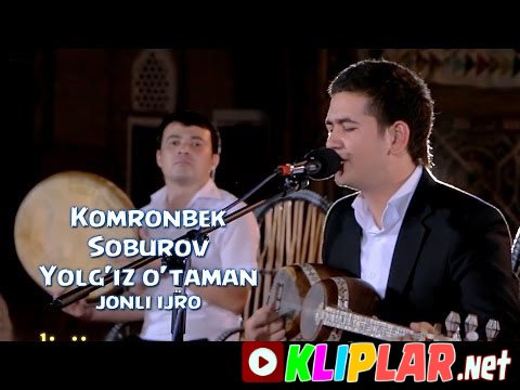 Komronbek Soburov - Yolg'iz o'taman (jonli ijro) (Video klip)