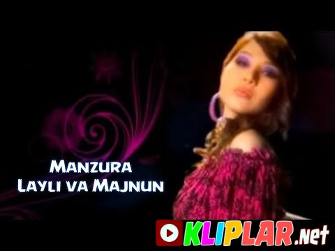 Manzura - Layli va Majnun (Video klip)