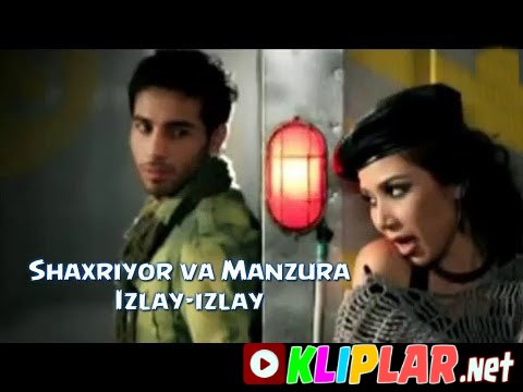Manzura va Shaxriyor - Izla-izla (Video klip)