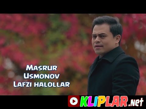 Masrur Usmonov - Lafzi halollar (Video klip)
