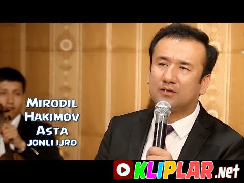 Mirodil Hakimov - Asta (jonli ijro) (Video klip)
