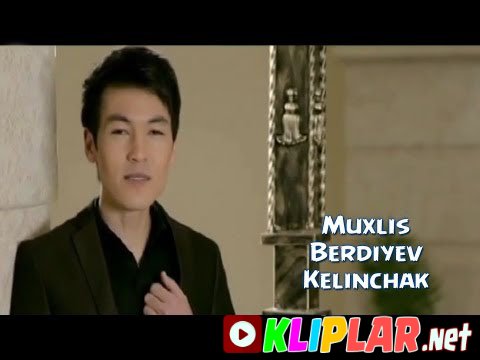 Muxlis Berdiyev - Kelinchak (Video klip)