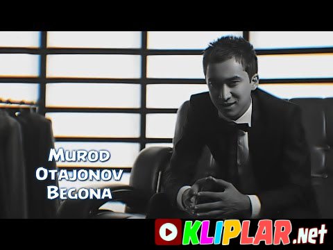 Murod Otajonov - Begona (Video klip)