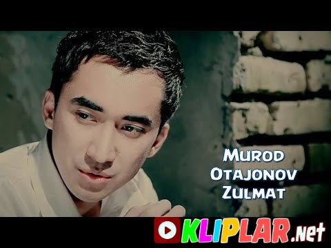 Murod Otajonov - Zulmat (Video klip)