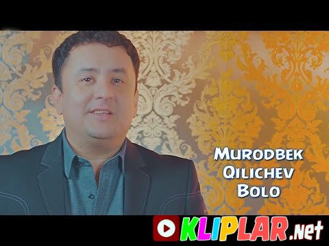 Murodbek Qilichev - Bolo (Video klip)