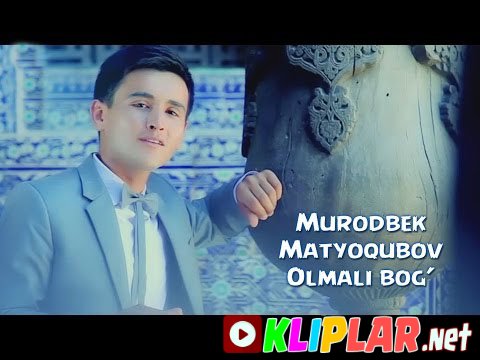 Murodbek MatYoqubov - Olmali bog' (Video klip)