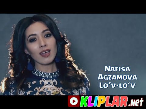 Nafisa Agzamova - Lo'v-lo'v (Video klip)