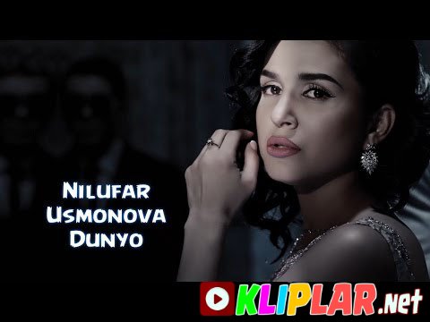 Nilufar Usmonova - Dunyo (Video klip)