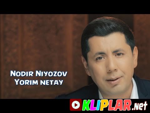 Nodir Niyozov - Yorim netay (Video klip)