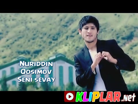 Nuriddin Qosimov - Seni sevay (Video klip)