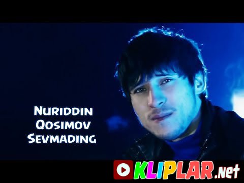 Nuriddin Qosimov - Sevmading (Video klip)