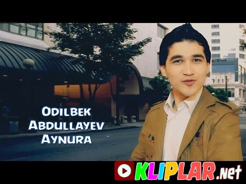 Odilbek Abdullayev - Aynura (Video klip)
