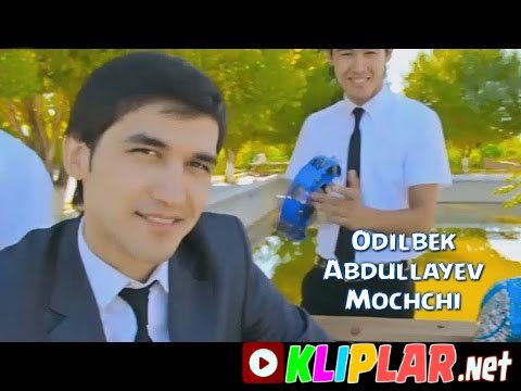 Odilbek Abdullayev - Mochchi (Video klip)