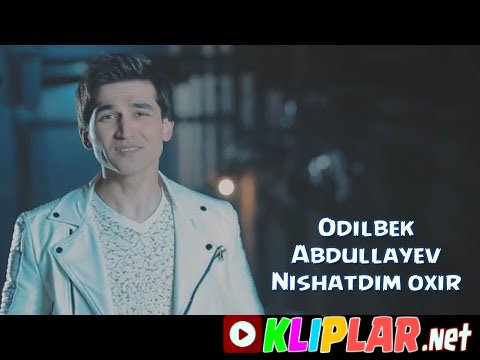 Odilbek Abdullayev - Nishatdim oxir (Video klip)