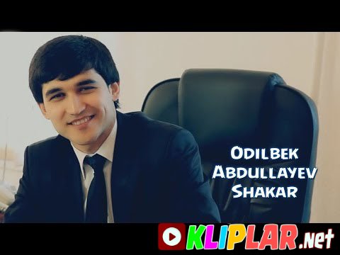 Odilbek Abdullayev - Shakar (Video klip)