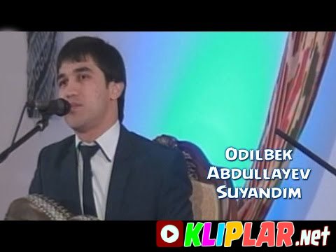 Odilbek Abdullayev - Suyandim (Video klip)