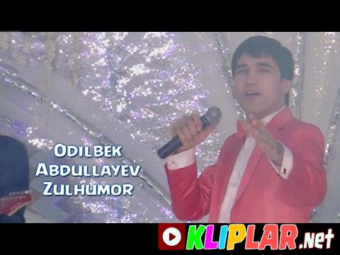 Odilbek Abdullayev - Zulhumor (Video klip)
