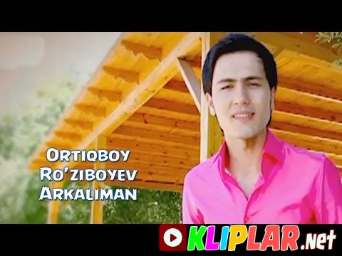 Ortiqboy Ro'ziboyev - Arkaliman (Video klip)