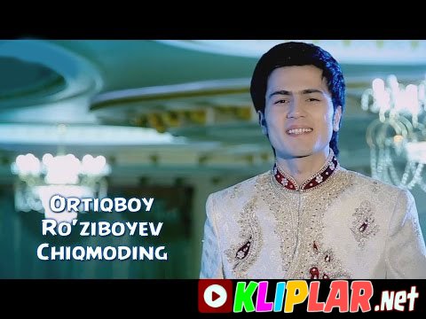 Ortiqboy Ro'ziboyev - Chiqmoding (Video klip)