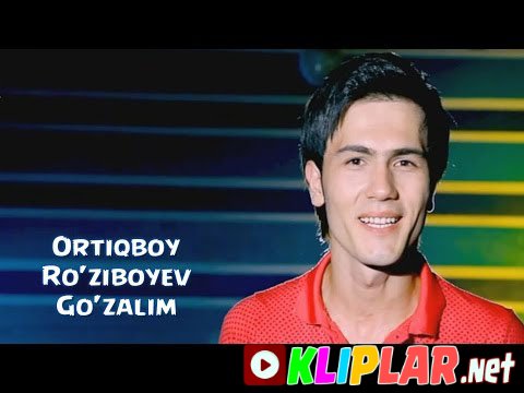 Ortiqboy Ro'ziboyev - Go'zalim (Video klip)