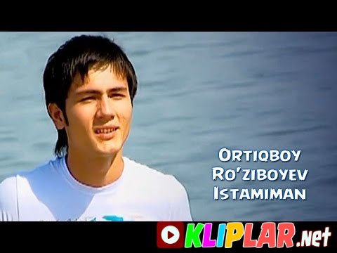 Ortiqboy Ro'ziboyev - Istamiman (Video klip)
