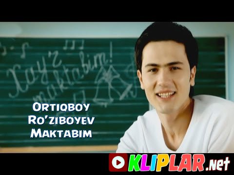Ortiqboy Ro'ziboyev - Maktabim (Video klip)