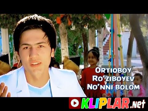 Ortiqboy Ro'ziboyev - No'nni bolom (Video klip)