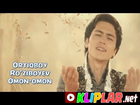 Ortiqboy Ro'ziboyev - Omon-omon (Video klip)