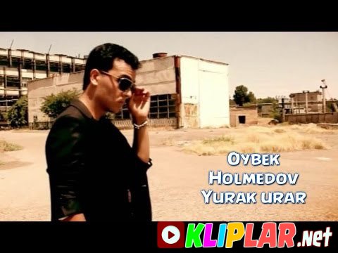Oybek Xolmedov - Yurak urar (Video klip)