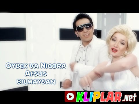 Oybek va Nigora - Afsus bilmaysan (Video klip)