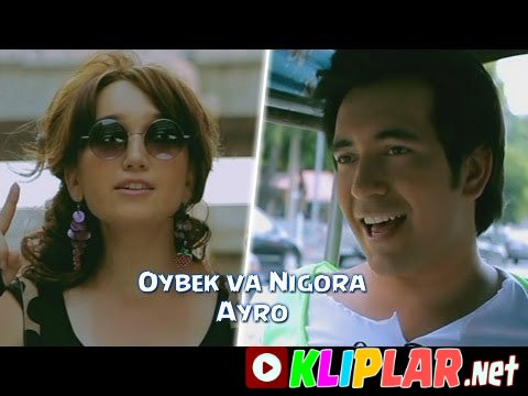 Oybek va Nigora - Ayro (Video klip)