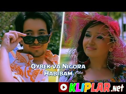 Oybek va Nigora - Habibam (Video klip)